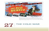 THE RED MENACEmyresource.phoenix.edu/secure/resource/HIS135R4/American... · 2012. 5. 10. · 27 THE COLD WAR THE RED MENACE This 1949 movie poster suggests how much attention was