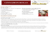 Cinnamon rolls…To make the cinnamon rolls: •Place the rested dough on a well ﬂoured mat. •Using a ﬂoured rolling pin, roll the dough into a rectangle shape about 18” by