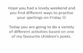Hope you had a lovely weekend and you find different ways to … pages/Miss... · Hope you had a lovely weekend and you find different ways to practise your spellings on Friday Today