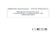 INEOS Solvents - FCA policy...4 1.1 Introduction Detailed below are the INEOS Solvents requirements for all customers collecting chemicals from INEOS Solvents. You are only permitted
