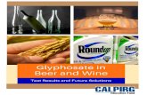 Glyphosate Pesticide - CALPIRG beer wine report... · 7 Introduction Roundup, the most famous formulation of the weed-killer glyphosate, has been a hot topic lately. In the past year