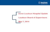 Inova Loudoun Hospital Update Loudoun Board of Supervisors ... Loudoun Board of...2 Inova Loudoun –Overview • Not-for-profit community hospital –102nd anniversary • 1,389 Employees