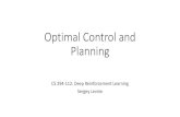 Optimal Control and Planning - BAIRrail.eecs.berkeley.edu/...8_model_based_planning.pdf · Planning CS 294-112: Deep Reinforcement Learning Sergey Levine. Class Notes 1. Homework