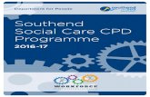 Southend Social Care CPD Programme...community and engage wholly with Southend residents to maximise independence, inclusion and reduce marginalisation. Adopting this approach to our
