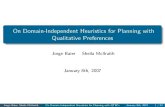 On Domain-Independent Heuristics for Planning with ...jabaier/publications/papers/nrac07_talk.pdf · On Domain-Independent Heuristics for Planning with Qualitative Preferences Jorge