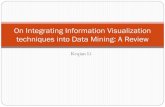 On Integrating Information Visualization techniques into ... · Problem synopsis Data Mining: the extraction of implicit, previously unknown, and potentially useful information from