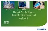Illuminated Integrated Intelligent The Net Zero Buildings: … Ranjan... · Ranjan Misra Philips Lighting 10 May 2018 The Net Zero Buildings: Illuminated, Integrated, and Intelligent