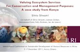 Valuing Ecosystem Services For Conservation and ...i.unu.edu/media/unu.edu/page/24842/icsdnra-2011...For Conservation and Management Purposes: A case study from Kenya Silvia Silvestri