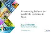 Processing factors for pesticide residues in food...3 Legal requirements Regulation (EC) No 1107/2009 Approval criteria for pesticide active substances “…reliably predict … the