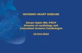 ISCHEMIC HEART DISEASE Akram Saleh MD, FRCP Director of ... · macrophages Thick fibrous cap Lack of inflammatory cells Foam cells Intact endothelium More SMCs Adapted with permission