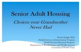 Senior Adult Housing...Continuing Care Retirement Communities (CCRC) - Offer service and housing packages that allow access to Independent living, Assisted Living, and Skilled Nursing
