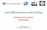Cost Effectiveness and Costing - World Bankpubdocs.worldbank.org/pubdocs/publicdoc/2016/5/... · Cost Effectiveness and Costing Bénédicte de la Brière World Bank . Dakar, Senegal