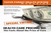 HEALTH CARE PRICING 101 - Tahoe Forest Hospital · 2020. 6. 30. · 24/7 staffing demands and reporting standards required of a community hospital such as Tahoe Forest Hospital, which