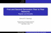 First and Second Generation Peer to Peer Networks ...srsarangi/courses/2014/csl8602014/docs/napst… · A napster peer has ﬁve concurrent entities running: Main coordination: connection