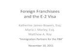 The E-2 Visa and Foreign Franchiseesfbamembers.com/wp-content/uploads/2013/10/E2-Visas-and... · 2018. 3. 16. · of the Treaty Investor (E -2) visa program (cont.) Extension of Stay
