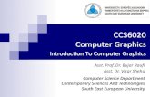 Computer Graphics with OpenGL Computer Graphics Introduction To Computer Graphics Asst. Prof. Dr. Bujar