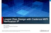 Lowest Risk Design with Cadence MIPI Verification IP 04 MIPI Tech on Tour... · 2. VIP Functional Coverage •Native SV and e coverage database •Support for all simulators •Reachable