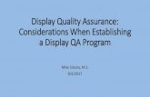 Display Quality Assurance: Considerations When ...amos3.aapm.org/abstracts/pdf/127-38284-418554-126965...Display Quality Assurance: Considerations When Establishing a Display QA Program