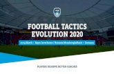 FOOTBALL TACTICS EVOLUTION · Football Tactics Periodisation The exercises and the methodological steps within these exercises are all building blocks for coaches to develop a Football
