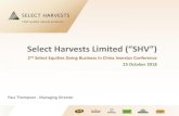 Select Harvests Limited (“SHV”)...4 Select Harvests We supply the world with a growing volume of high quality, plant based food products Overview Listed on the ASX (SHV), with