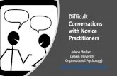 Difficult Conversations with Novice Practitioners · You did not manage your time well today in theatre. It [s important that you communicate with your team leader if youre running