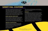 MEET FAL COFFEE · MEET FAL COFFEE ROASTED SPECIALTY COFFEE AND PRIVATE LABEL PROGRAMS FAL Coffee, headquartered in Brooklyn, NY, is the coffee segment of FAL Group, which manages