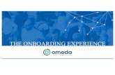 THE ONBOARDING EXPERIENCE - Omeda€¦ · The Data Success team guides the process. 5 ONBOARDING EXPERIENCE What is the onboarding experience? • It’s a conversation about your