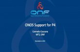 ONOS Support for P4 - Open Networking Foundation · 2018. 12. 6. · P4 - The pipeline programing language Domain-specific language to formally define a forwarding pipeline Describe
