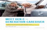 Meet Gen C - Generation Caregiver...Jan 27, 2015  · Meet Gen C: Generation Caregiver. This paper explores why Gen C is the new Holy . Grail for financial advisors because it is an
