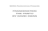 FRANKENSTEIN THE PANTO BY DAVID SWAN by … · FRANKENSTEIN THE PANTO BY DAVID SWAN. This script is published by NODA Limited 15 The Metro Centre Peterborough PE2 7UH Telephone: 01733
