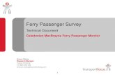 Ferry Passenger Survey · 2016. 10. 26. · 4 Questionnaire (II) •In-line with the National Rail Passenger Survey (NRPS), the survey asked participants to rate the crossing they