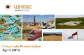 Corporate Presentation April 2015s1.q4cdn.com/788688556/files/Aldridge-April-2015-Presentation_v001_z7u31g.pdf• Offering high value proposition of 3X – 4X fair value of the land