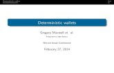 Gregory Maxwell et. al.idddo/detwal.pdf · The reasons why multiple addresses are necessary ... (Android phones avoid using multiple addresses...) Deterministic wallets: Foolproof: