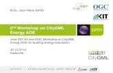 2nd Workshop on CityGML Energy ADEen.wiki.energy.sig3d.org/.../20141030_EnergyADE_Welcome_Bahu.pdf.pdf · 30.10.2014 | 2nd Workshop ADE Energy – EIFER – BAHU JM 16 09:30 Opening