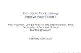 Can Social Bookmarking Improve Web Search?cdn.paulheymann.com/stanford/wsdm_talk_20080212.pdf · 12/02/2008  · Can Social Bookmarking Improve Web Search? Paul Heymann, Georgia Koutrika,