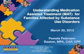 Understanding Medication Assisted Treatment (MAT) for Families … · Understanding Medication Assisted Treatment (MAT) for Families Affected by Substance Use Disorders 4 9 4 0 I