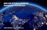 HOW OUR FUTURE IS SHAPED BY TECHNOLOGY #FUTURETECH · earth. 4.5 billion years. higher life (cambrian explosion) 540 million years. primitive primates. 55 million years. homo sapiens.