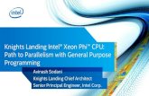 Knights Landing Intel® Xeon Phi™ CPU: Path to Parallelism ...cgo.org/cgo2016/wp-content/uploads/2016/04/sodani-slides.pdf · Knights Landing: First Intel® Xeon Phi™ Processor