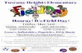 Hooray! It's Field Day! · 2019. 5. 17. · Tuscany Heights Elementary Friday, May 31st Hooray! It's Field Day! K i n d e r - 2 n d G r a d e : 8 : 3 0 - 1 1 : 0 0 a . m . 3 r d -