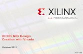 XTP196 - KC705 MIG Design Creation with Vivado · 2020. 10. 3. · Generate MIG Example Design . Open Vivado . Start → All Programs → Xilinx Design Tools → Vivado 2012.3 →