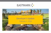 Developer’s Update - Eastmark · 2018. 2. 2. · - Elliot Rd from Ellsworth to Signal Butte (City of Mesa) - Traffic Signals * Ray Rd. & Copernicus * Eastmark Pkwy & Point 22 Blvd