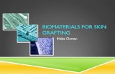 Biomaterials for Skin Graftingibruce/courses/EE3BA3_2012/... · 2013. 8. 29. · An advanced treatment for healing venous leg and diabetic foot ulcers. Created from healthy human
