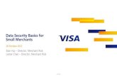 Data Security Basics for Small Merchants - Visa3 | Data Security Basics for Small Merchants | 28 October 2015 Visa Public •Compromises and Small Businesses •Impacted Industries