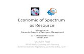 Economic of Spectrum as Resource - ITU...Market of Service Demand First-come, First-served Competitive Assignment Technology Development Licensing methods National International Economic