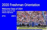 Welcome Class of 2024 Deﬁance High School 2020 Freshman Orientation … Freshman... · 2020. 8. 12. · 2020 Freshman Orientation Welcome Class of 2024 Monday, August 24, 2020 Deﬁance