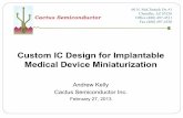 Custom IC Design for Implantable Medical Device …...60 N. McClintock Dr. #1 Chandler, AZ 85226 Office (480) 497-4511 Fax (480) 497-4520 Cactus Semiconductor Custom IC Design for