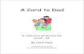 A Card to Dad - clarkness.com files/Single Page Stories...A Card to Dad “I am Mark, and this is Dad,” said Mark. “I hand a card to Dad,” he said. “Thanks, Mark,” said Dad.