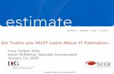 Six Truths you MUST Learn About IT Estimation…€¦ · Only 37% of software organizations believe that their ability to estimate software projects has improved over the last three