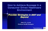 How to Achieve Success in a Consumer Driven Healthcare … · 2007. 9. 26. · HDHP/HRA or an HSA Qualified HDHP • In 2006, there were 1.3 million covered workers in a High Deductible