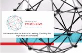 An Introduction to Russia’s Leading Gateway for High-Tech ... · Moscow City Government is the driving force in modernizing the economy of Russia’s capital by encouraging both